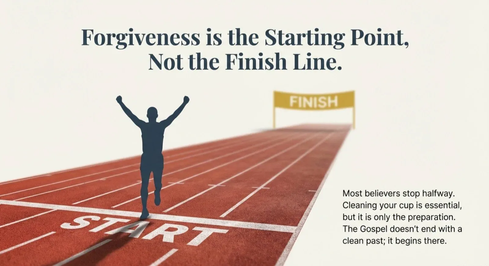 Runner silhouette with arms raised at a track's START line while a gold FINISH banner waits far ahead, headline "Forgiveness is the Starting Point, Not the Finish Line."